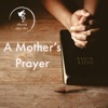 A Mother's Prayer - Single