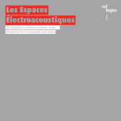 Les Espaces Électroacoustiques (Remastered) - Various Artists