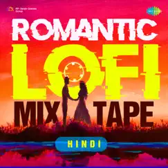 Romantic Lofi Mix Tape Hindi by Various Artists album reviews, ratings, credits