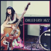 Chilled Easy Jazz – Restaurant Bar Music, Smooth Instrumental Sounds, Atmospheric Jazz, Cafè Lounge Music artwork