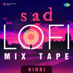 Sad Lofi Mix Tape Hindi by Various Artists album reviews, ratings, credits