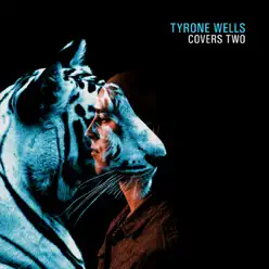 Covers Two - EP - Tyrone Wells Covers Two - EP - Tyrone Wells