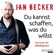 Jan Becker - Du kannst schaffen, was du willst: Die Kunst der Selbsthypnose