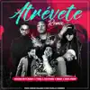 Atrévete (Remix) [feat.Randy, Yomo, Lito Kirino, Brray & Rafa Pabon] - Single album lyrics, reviews, download
