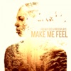 Make Me Feel - Single