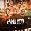 Envolvido (feat. Nego do Borel & MC Teteu) - Single album lyrics, reviews, download