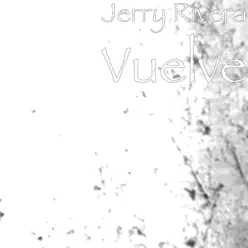 Vuelve - Single - Jerry Rivera