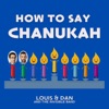 How to Say Chanukah - Single