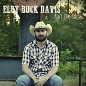 Ain't the Same - EP - Eley Buck Davis