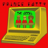 Prince Fatty - The Model (feat. Shniece McMenamin & Horseman)