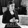 Bile Bile Sevdim - Single