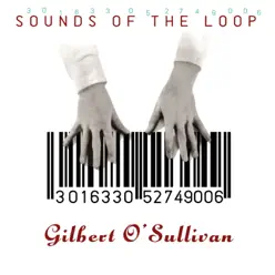 Sounds of the Loop (Deluxe Edition) - Gilbert O'sullivan