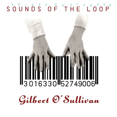 Sounds of the Loop (Deluxe Edition) - Gilbert O'sullivan