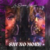 Say No More - Single
