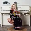 Good in Goodbye - Single album lyrics, reviews, download