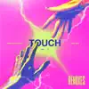 Stream & download Touch (Remixes) - Single