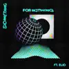 Something for Nothing (feat. ELIO) - Single album lyrics, reviews, download