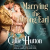 Marrying the Wrong Earl(Lords and Ladies in Love)