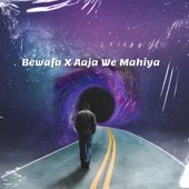 Bewafa X Aaja We Mahiya (Slowed and Reverb) artwork