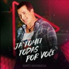 Já Tomei Todas por Você - Single