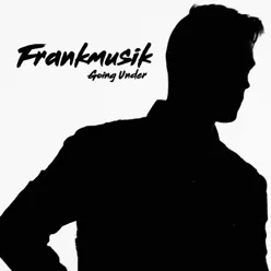 Going Under - Single - Frankmusik Going Under - Single - Frankmusik