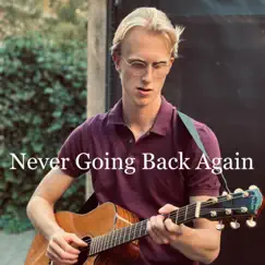 Never Going Back Again - Single by Lucas Dutchman album reviews, ratings, credits