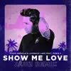 Stream & download Show Me Love (feat. Robin S) [Jauz Remix] - Single