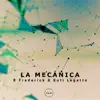 La Mecánica - Single album lyrics, reviews, download