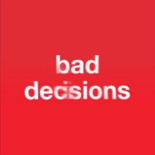 Bad Decisions by 