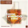 Come fuoco vivo (Instrumental Tracks) album lyrics, reviews, download