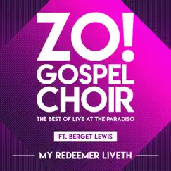My Redeemer Liveth (feat. Berget Lewis) - Single by ZO! Gospel Choir album reviews, ratings, credits