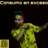 Stream & download Consumo en Exceso - Single