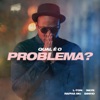 Qual É o Problema? - Single (feat. Binho & Se7e) - Single, 2019