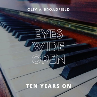 Eyes Wide Open: Ten Years On - EP - Olivia Broadfield