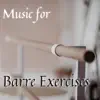 Stream & download Music for Barre Exercises