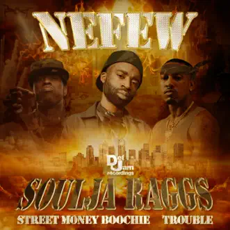 Soulja Raggs (feat. Street Money Boochie & Trouble) - Single by Nefew album reviews, ratings, credits