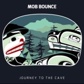 Mob Bounce - Journey to the Cave (Single)