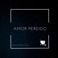 Amor Perdido - Single - David Martinez Amor Perdido - Single - David Martinez