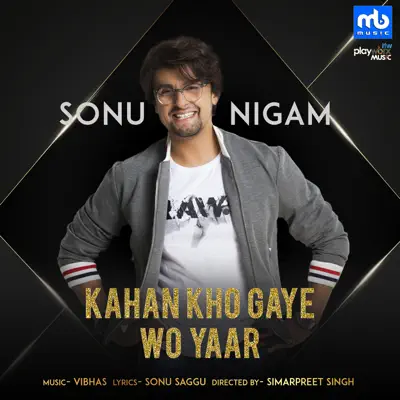 Kahan Kho Gaye Wo Yaar - Single - Sonu Nigam