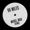 90 Miles (Model Man Remix) - Single album lyrics, reviews, download