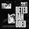 Beter Dan Goed (feat. Hef & Sticks) - Spanker lyrics