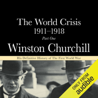 Winston Churchill - The World Crisis 1911-18: Part 1 - 1911 to 1914 (Unabridged) artwork
