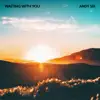 Waiting With You - Single album lyrics, reviews, download
