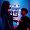 Ya No Queda Nada - Single