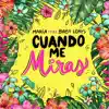 Cuando Me Miras (feat. Baby Lores) - Single album lyrics, reviews, download