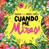 Stream & download Cuando Me Miras (feat. Baby Lores) - Single