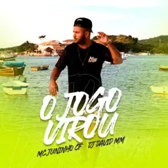 O Jogo Virou - Single by Mc Juninho Cf & Dj David MM album reviews, ratings, credits