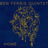 Ben Ferris Quintet - Home