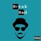 Break Bad (feat. Ira Evrywhr & King Suess) - Sarap Fresh lyrics