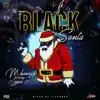 Black Santa (feat. MHoneyz & Upper X) - Single album lyrics, reviews, download
